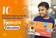 10 Innovative Approaches to Teaching Kids About Robotics Education