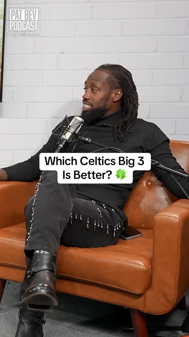 Which Celtics Big 3 would you rather have? @patbevpod @patbev21 @adamferrone
