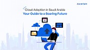 Cloud Adoption in Saudi Arabia Your Guide to a Soaring Future