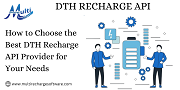 How to Choose the Best DTH Recharge API Provider for Your Needs