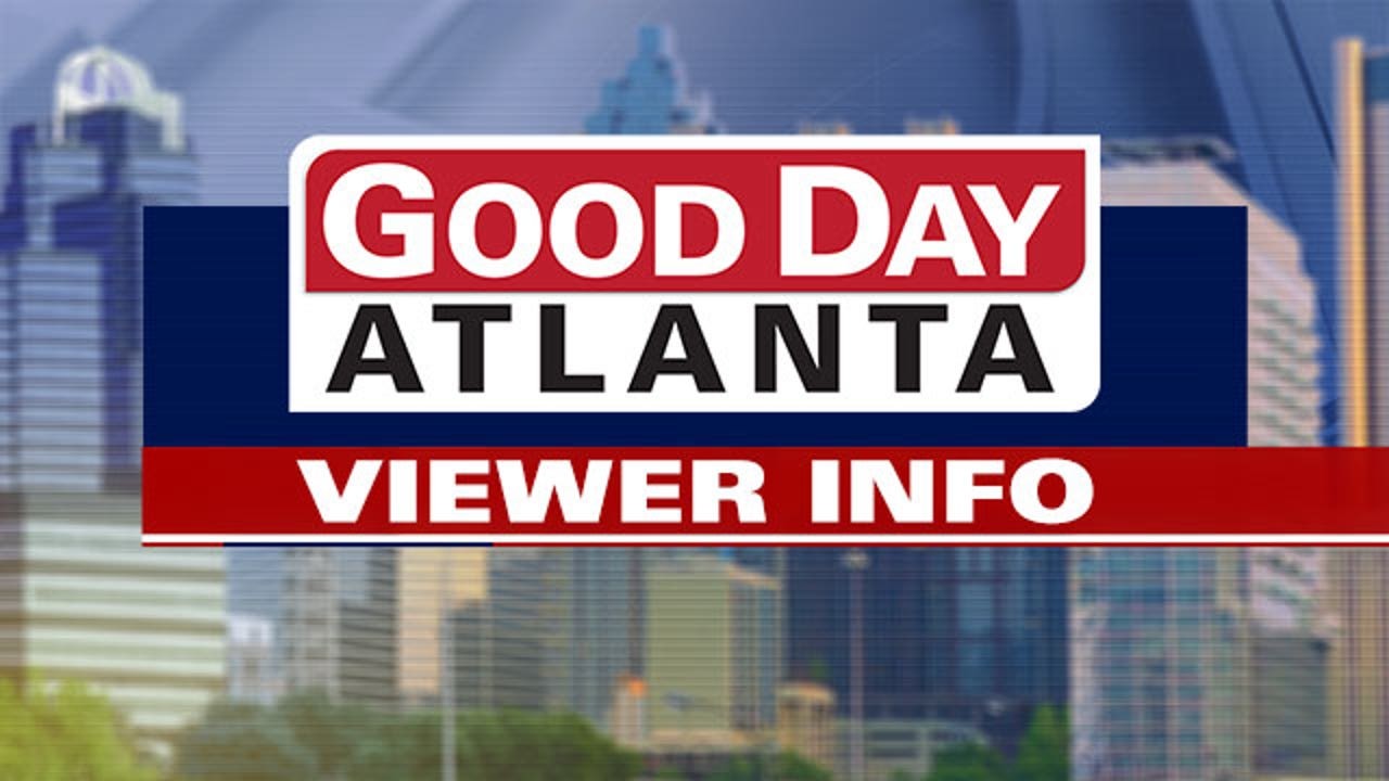 Good Day Atlanta viewer information: May 17, 2024