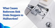 What Causes Bathroom Sink Drain Stoppers to Malfunction?