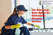 The Best Large-Scale Option for Cheltenham Cleaning Services