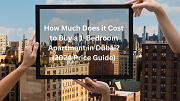 How Much Does it Cost to Buy a 1-Bedroom Apartment in Dubai? (2024 Price Guide)