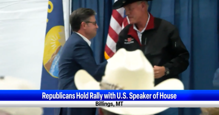 Top MT Republicans, Speaker Mike Johnson gather in Billings to rally ahead of Montana elections