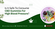 Is It Safe To Consume CBD Gummies For High Blood Pressure?