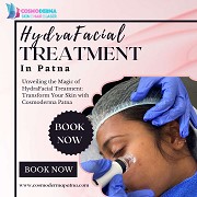 Unveiling the Magic of HydraFacial Treatment: Transform Your Skin with Cosmoderma Patna